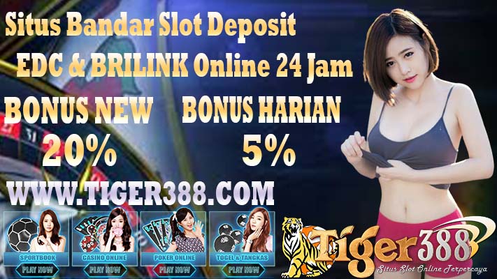 Situs Bandar Slot Deposit EDC & BRILINK Online 24 Jam