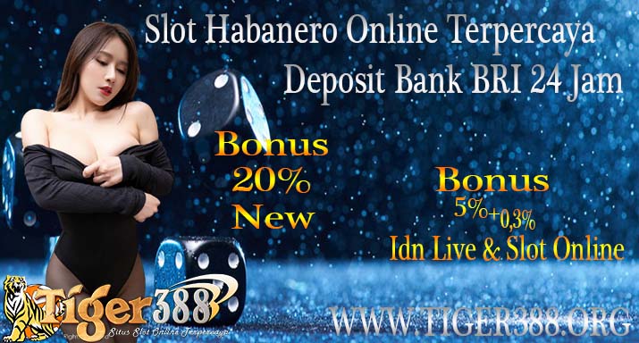 Slot Habanero Online Terpercaya Deposit Bank BRI 24 Jam