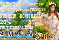 Daftar Slot Deposit Danamon 24 Jam Terpercaya TIGER388