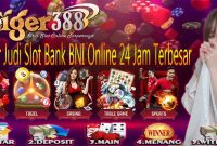 Bandar Judi Slot Bank BNI Online 24 Jam Terbesar