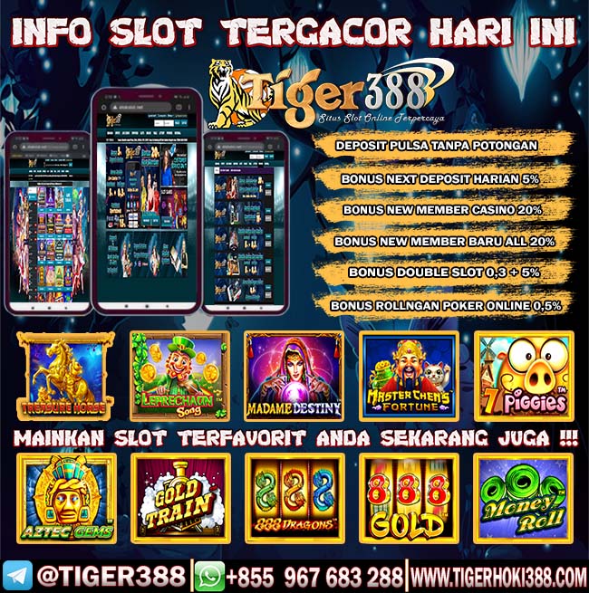 Tiger388 Bonus Deposit Slot Online Terbesar Se Asia