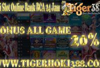 Tiger388 Judi Slot Online Bank BCA 24 Jam Terbaik